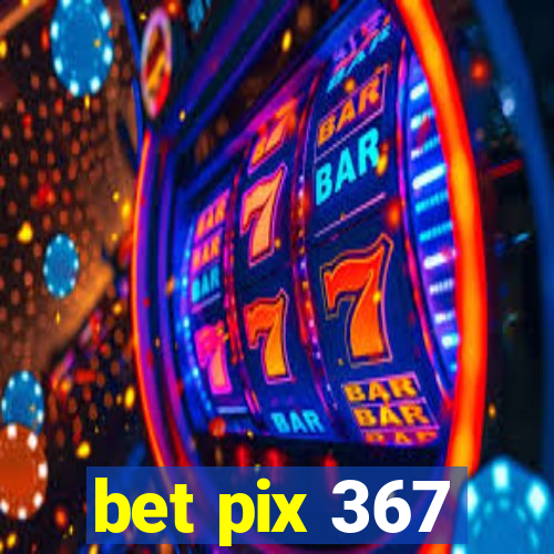 bet pix 367